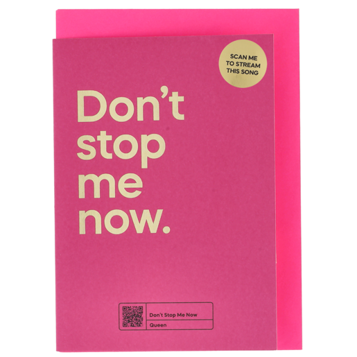Don't Stop Me Now Say It Songs Everyday Card